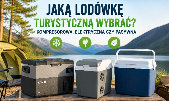 Jaką lodówkę turystyczną wybrać? Kompresorowa, elektryczna czy pasywna?